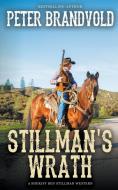 Stillman's Wrath (A Sheriff Ben Stillman Western) di Peter Brandvold edito da WOLFPACK PUB