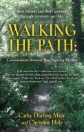 Walking The Path di Muir Cathy Darling Muir, Hale Christine Hale edito da Booklocker.com Inc