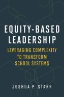 Equity-Based Leadership di Joshua P. Starr edito da Harvard Educational Publishing Group
