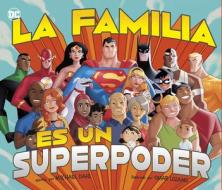 La Familia Es Un Superpoder di Michael Dahl edito da SWITCH PR