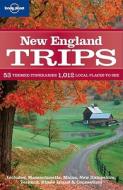 New England Trips di Gregor Clark, John Spelman, Dan Eldridge edito da Lonely Planet Publications Ltd