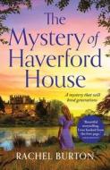 The Mystery Of Haverford House di Rachel Burton edito da Head Of Zeus