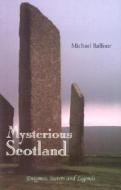 Mysterious Scotland di Michael Balfour edito da Mainstream Publishing Company