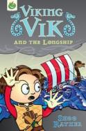 Viking Vik And The Longship di Shoo Rayner edito da Hachette Children\'s Group