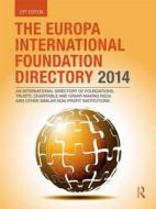 The Europa International Foundation Directory 2014 di Europa Publications edito da Routledge