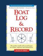 Boat Log & Record: The Perfect Small Craft Record Keeper for Cruises, Expenses and Maintenance di Marlin Bree edito da MARLOR PR