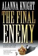 The Final Enemy di Alanna Knight edito da Black And White Publishing