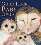 Good Luck Baby Owls di Giles Milton edito da Boxer Books