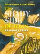 The Shady Side of Town di Adrian Lawson edito da Two Rivers Press