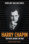 Harry Chapin di Michael Francis Taylor edito da New Haven Publishing Ltd