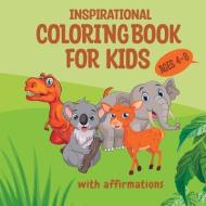 Inspirational Coloring Book for Kids ages 4-8: With Affirmations di Camptys Inspirations edito da LIGHTNING SOURCE INC