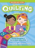 Quilting Storybook And How-to-quilt Instructions di Susan Levin, Gloria Tracy edito da Sixth And Spring Books