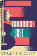 Romeo's Beat di Atchity Vincent Atchity edito da Story Merchant