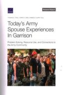 Today's Army Spouse Experiences In Garrison di Thomas E Trail, Carra S Sims, Kimberly Curry Hall edito da RAND
