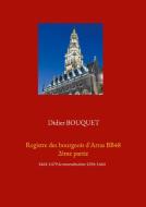 Registre des bourgeois d'Arras BB48 2ème partie di Didier Bouquet edito da Books on Demand