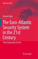 The Euro-Atlantic Security System in the 21st Century di Ryszard Zieba edito da Springer International Publishing