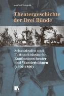 Theatergeschichte der Drei Bünde di Manfred Veraguth edito da Chronos Verlag
