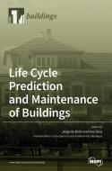 Life Cycle Prediction And Maintenance Of Buildings edito da Mdpi Ag