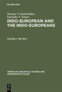Indo-European and the Indo-Europeans di Thomas V. Gamkrelidze, Vjaceslav V. Ivanov edito da De Gruyter Mouton