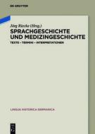 Sprachgeschichte und Medizingeschichte di J RG RIECKE edito da Gruyter, Walter de GmbH