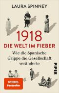 1918 - Die Welt im Fieber di Laura Spinney edito da Piper Verlag GmbH