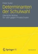 Determinanten Der Schulwahl di Peter Suter edito da Springer Vs