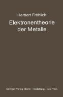 Elektronentheorie der Metalle di H. Fröhlich edito da Springer Berlin Heidelberg