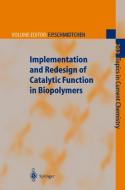 Implementation and Redesign of Catalytic Function in Biopolymers edito da Springer-Verlag GmbH