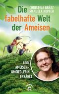 Die fabelhafte Welt der Ameisen di Christina Grätz, Manuela Kupfer edito da Guetersloher Verlagshaus