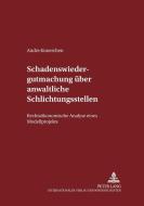 Schadenswiedergutmachung über anwaltliche Schlichtungsstellen di Andre Knoerchen edito da Lang, Peter GmbH