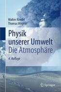 Physik Unserer Umwelt: Die Atmosphare di Walter Roedel, Thomas Wagner edito da Springer-verlag Berlin And Heidelberg Gmbh & Co. Kg