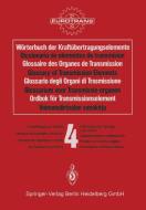 Wörterbuch der Kraftübertragungselemente / Diccionario de elementos de transmisión / Glossaire des Organes de Transmissi edito da Springer Berlin Heidelberg