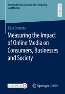 Measuring The Impact Of Online Media On Consumers, Businesses And Society di Kejo Starosta edito da Springer-Verlag Berlin And Heidelberg GmbH & Co. KG