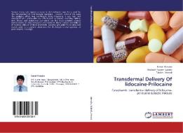 Transdermal Delivery Of lidocaine-Prilocaine di Kamal Hossain, Robhash Kusam Subedi, Taksim Ahmed edito da LAP Lambert Academic Publishing