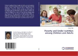 Poverty and Under nutrition among Children and Adults di sanjay Rode edito da LAP Lambert Academic Publishing