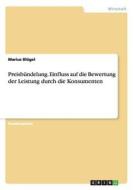 Preisbündelung. Einfluss auf die Bewertung der Leistung durch die Konsumenten di Marius Blügel edito da GRIN Publishing