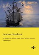Des Seefahrers und aufrechten Bürgers Joachim Nettelbeck wundersame Lebensgeschichte di Joachim Nettelbeck edito da Vero Verlag