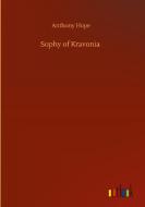 Sophy of Kravonia di Anthony Hope edito da Outlook Verlag