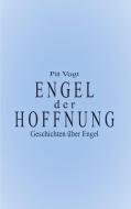 Engel der Hoffnung di Pit Vogt edito da Books on Demand