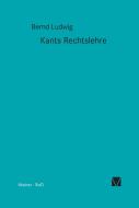 Kants Rechtslehre di Bernd Ludwig edito da Felix Meiner Verlag