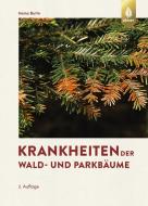 Krankheiten der Wald- und Parkbäume di Heinz Butin edito da Ulmer Eugen Verlag