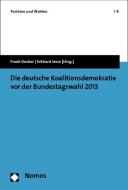 Die deutsche Koalitionsdemokratie vor der Bundestagswahl 2013 edito da Nomos Verlagsges.MBH + Co