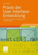 Praxis der User Interface-Entwicklung di Paul Chlebek edito da Vieweg+Teubner Verlag