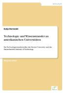 Technologie und Wissenstransfer an amerikanischen Universitäten di Katja Borowski edito da Diplom.de