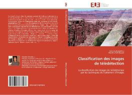 Classification des images de télédétection di Akkacha Bekaddour, Abdelhaffidh Bessaid edito da Editions universitaires europeennes EUE
