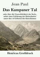 Das Kampaner Tal (Großdruck) di Jean Paul edito da Henricus