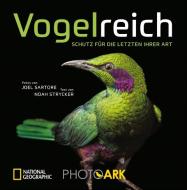 Vogelreich - Schutz für die Letzten ihrer Art di Joel Sartore, Noah Strycker edito da NG Buchverlag GmbH