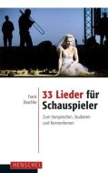 33 Lieder für Schauspieler di Frank Raschke edito da Henschel Verlag