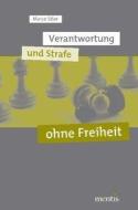 Verantwortung und Strafe ohne Freiheit di Marco Stier edito da Mentis Verlag GmbH