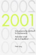 Schweizerisches Jahrbuch für Kirchenrecht. Band 6 (2001)- Annuaire suisse de droit ecclésial. Volume 6 (2001) edito da Lang, Peter